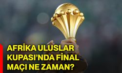 Afrika Uluslar Kupası’nda final maçı ne zaman?