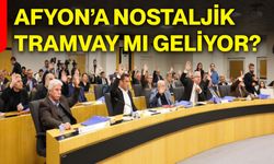 Afyon’a nostaljik tramvay mı geliyor?