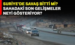 Suriye’de savaş bitti mi? Sahadaki son gelişmeler neyi gösteriyor?
