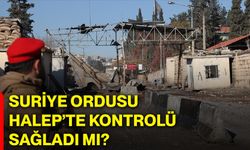 Suriye ordusu Halep’te kontrolü sağladı mı?
