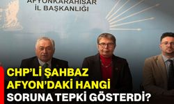 CHP’li Şahbaz Afyonkarahisar’daki hangi soruna tepki gösterdi?