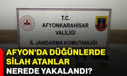 Afyonkarahisar’da düğünlerde silah atanlar nerede yakalandı?