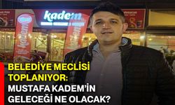 Belediye Meclisi toplanıyor: Mustafa Kadem’in geleceği ne olacak?