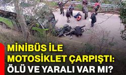 Minibüs ile motosiklet çarpıştı: Ölü ve yaralı var mı?