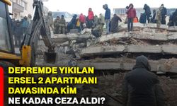 Depremde yıkılan Ersel 2 Apartmanı davasında kim ne kadar ceza aldı?