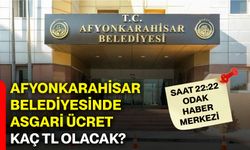 Afyonkarahisar Belediyesinde asgari ücret kaç TL olacak?