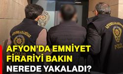 Afyon’da polis firariyi bakın nerede yakaladı?
