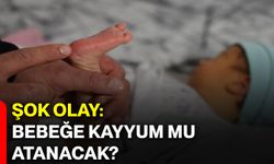 Şok olay: Bebeğe kayyum mu atanacak?
