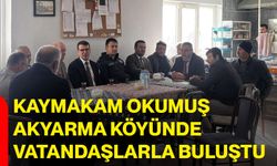 Kaymakam Okumuş Akyarma Köyünde Vatandaşlarla Buluştu