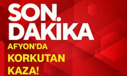 Afyon’da korkutan kaza!