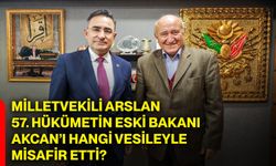 Milletvekili Arslan, 57. Hükümetin Eski Bakanı Akcan’ı hangi vesileyle misafir etti?