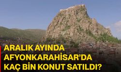 Aralık ayında Afyonkarahisar’da kaç bin konut satıldı?