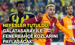 Nefesler tutuldu: Galatasaray ile Fenerbahçe kozlarını paylaşacak!
