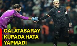 Galatasaray kupada hata yapmadı