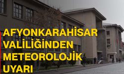 Afyonkarahisar Valiliğinden meteorolojik uyarı