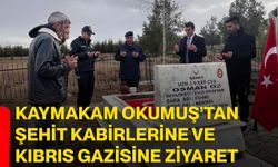 Kaymakam Okumuş’tan Şehit Kabirlerine ve Kıbrıs Gazisine Ziyaret