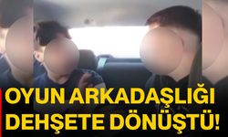 Oyun arkadaşlığı dehşete dönüştü!