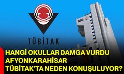 Hangi Okullar Damga Vurdu, Afyonkarahisar TÜBİTAK’ta Neden Konuşuluyor?