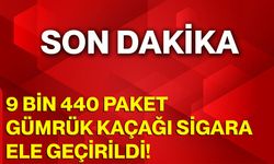 9 bin 440 paket gümrük kaçağı sigara ele geçirildi