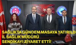 Sağlıkta Gündem Masaya Yatırıldı: İl Sağlık Müdürü Sendikayı Ziyaret Etti!