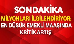 Milyonları İlgilendiriyor: En Düşük Emekli Maaşında Kritik Artış