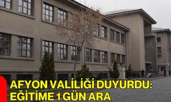 Afyon Valiliği Duyurdu:  Eğitime 1 Gün Ara