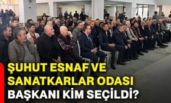Şuhut Esnaf ve Sanatkarlar Odası Başkanı kim seçildi?