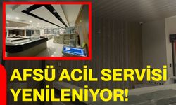AFSÜ ACİL SERVİSİ YENİLENİYOR!