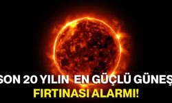 Son 20 Yılın En Güçlü Güneş Fırtınası Alarmı!