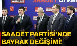 Saadet Partisi’nde Bayrak Değişimi!