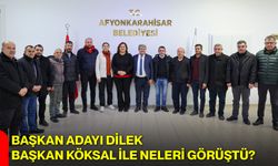 Başkan Adayı Dilek, Başkan Köksal ile Neleri Görüştü?