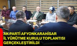 AK Parti Afyonkarahisar İl Yürütme Kurulu Toplantısı Gerçekleştirildi