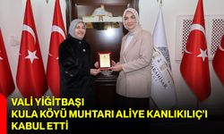 Vali Yiğitbaşı, Kula Köyü Muhtarı Aliye Kanlıkılıç’ı Kabul Etti