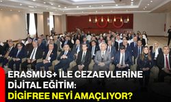 Erasmus+ ile Cezaevlerine Dijital Eğitim: DigiFree Neyi Amaçlıyor?