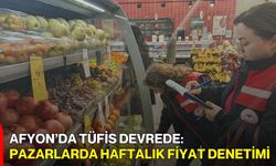 Afyon’da TÜFİS Devrede: Pazarlarda Haftalık Fiyat Denetimi