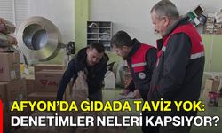 Afyon’da Gıdada Taviz Yok: Denetimler Neleri Kapsıyor?
