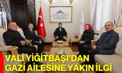 Vali Yiğitbaşı’dan Gazi Ailesine Yakın İlgi