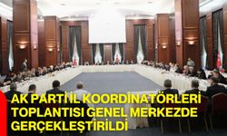 AK Parti İl Koordinatörleri Toplantısı Genel Merkezde Gerçekleştirildi