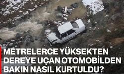 Metrelerce Yüksekten Dereye Uçan Otomobilden Bakın Nasıl Kurtuldu?