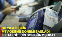 Bu Yıla İlişkin MTV Ödeme Dönemi Başladı: İlk Taksit İçin Son Gün 2 Şubat