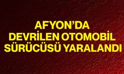 Afyon’da Devrilen otomobil sürücüsü yaralandı