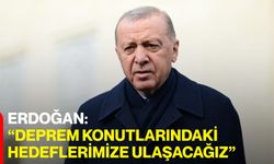 Erdoğan: “Deprem Konutlarındaki Hedeflerimize Ulaşacağız”