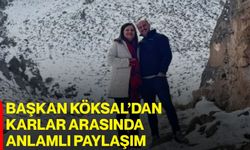 Başkan Köksal’dan Karlar Arasında Anlamlı Paylaşım