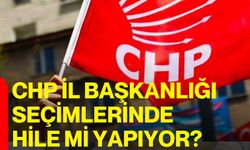 CHP İl Başkanlığı seçimlerinde hile mi yapıyor?