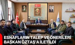 Esnafların Talep ve Önerileri Başkan Öztaş’a İletildi