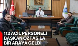 112 Acil Personeli Başkan Öztaş’la Bir Araya Geldi