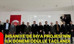 İhsaniye’de İHYA Projesi’nin İlk Dönemi Ödülle Taçlandı