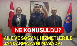 Aile ve Sosyal Hizmetler İle Jandarma Aynı Masada!