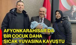 Afyonkarahisar’da Bir Çocuk Daha Sıcak Yuvasına Kavuştu