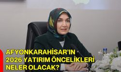 Afyonkarahisar’ın 2026 Yatırım Öncelikleri Neler Olacak?